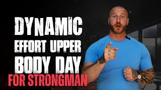 How To Program A Dynamic Effort Upper Workout For Strongman [upl. by Hebert]