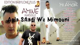 Amine Marseille  3la Saa3di W Mimouni  Nouvelle Album 2016 [upl. by Turro295]