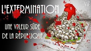 Lextermination une valeur sûre de la république [upl. by Bartel]