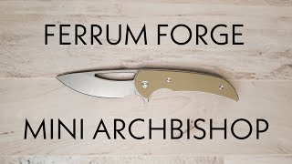 The Ferrum Forge Mini Archbishop Pocketknife A Classic Mild Mannered Review [upl. by Sukramaj]