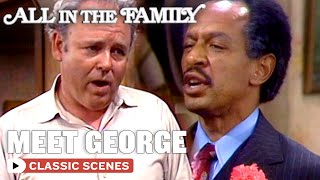 Archie Meets George Jefferson For The First Time  All In The Family [upl. by Afaw615]