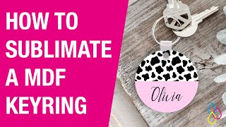 How To Sublimate a MDF Keyring  Sublimation For Beginners [upl. by Kevina750]