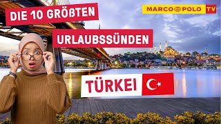 10 Dinge die du in der TÜRKEI auf keinen Fall tun solltest  Urlaubssünden  Fehler  Tipps [upl. by Mohammad]