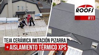 Cambio TEJADO de PIZARRA por Teja Cerámica IMITACIÓN PIZARRA  Aislamiento Poliestireno Extruido XPS [upl. by Pretrice]