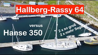 HallbergRassy 64 versus Hanse 350 doppelte Bootsgröße gleich doppelter Segelspaß [upl. by Bradeord]