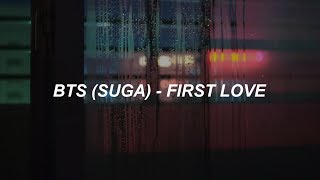 BTS 방탄소년단 SUGA FIRST LOVE Easy Lyrics [upl. by Ariat]