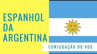 Aprender Espanhol da Argentina  Como Conjugar os Verbos com VOS [upl. by Soo]