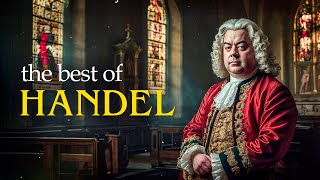 The Best of Handel Handels Greatest Masterpieces that You Should Listen to At Least in Your Life [upl. by Fiona878]