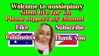 Welcome to aussiepinoy silent live  91 for wh [upl. by Akilaz567]