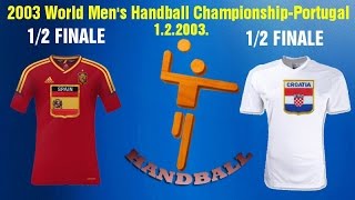 2003 World Mens Handball Championship 12 FINALE ESPAÑA  HRVATSKA CROATIA гандбол [upl. by Negaem228]