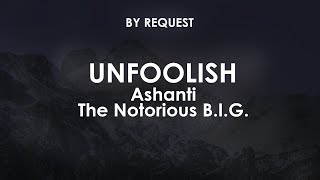 Unfoolish  Ashanti · The Notorious B I G [upl. by Adore]