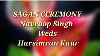 SAGAN CEREMONY🔵Navroop Singh Weds Harsimran Kaur Shelly Bhoma Photography Majitha Mob 9815693847 [upl. by Caswell]