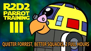 2 Hours of Ultimate R2D2 Parrot Training [upl. by Alaaj]