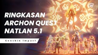 RINGKASAN ARCHON QUEST NATLAN 51  GENSHIN IMPACT LORE [upl. by Dviad334]