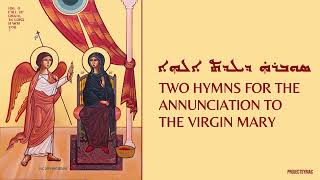 Two hymns on the occasion of the Annunciation to the Virgin Mary in SyriacAramaic [upl. by Irma]