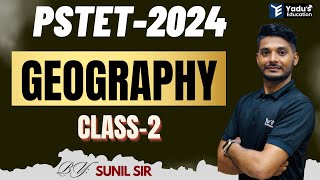 PSTET 2024  GEOGRAPHY  CLASS2  YADUS EDUCATION  930am [upl. by Hatcher]