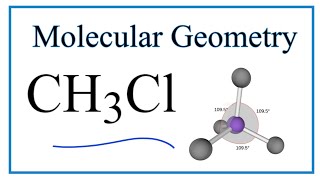 CH3Cl Molecular Geometry Bond Angles and Electron Geometry [upl. by Yentrok]