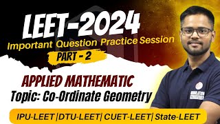 LEET 2024 Applied Mathematics  Coordinate Geometry  Important Question Practice Session Part2 [upl. by Stralka]