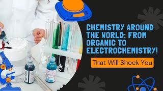 Chemistry Around the World From Organic to Electrochemistry [upl. by Thormora]