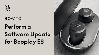 Beoplay E8  Performing a Software Update [upl. by Lanuk]