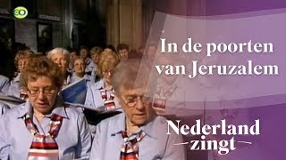 Nederland Zingt In de poorten van Jeruzalem [upl. by Burnaby422]