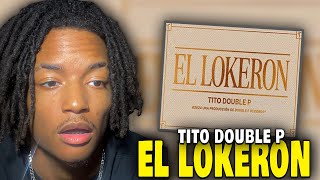 EL LOKERON  TITO DOUBLE P REACTION [upl. by Kipp312]