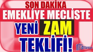 Son Dakika Emekliye Mecliste Yeni Zam Teklifi [upl. by Maurine627]