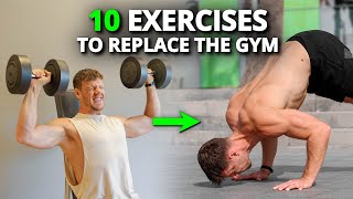 The 10 Best Calisthenics Exercises to Replace the Gym [upl. by Casimire]