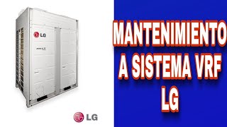 MANTENIMIENTO A AIRE ACONDICIONADO VRF LG AHORRO ENERGÉTICO [upl. by Narrad550]