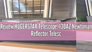 Review HUGERSTAR Telescope 130AZ Newtonian Reflector Telescope for Adults High Powered Professiona [upl. by Pazit]