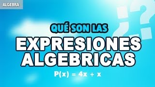 Expresiones Algebraicas ¿Qué es una expresión algebrica  I [upl. by Naimad714]