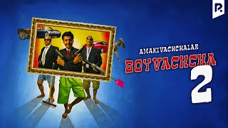 Amakivachchalar  Boyvachcha 2 ozbek film  Амакиваччалар  Бойвачча 2 узбекфильм UydaQoling [upl. by Rianon627]