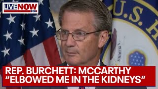 Rep Burchett claims former speaker Kevin McCarthy elbowed him in the kidneys  LiveNOW from FOX [upl. by Igenia]