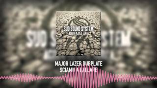 Sciamu a Ballare Major Lazer Dubplate  Sud Sound System  WalshyFire Presents [upl. by Shanie521]