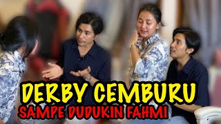 DERBY CEMBURU SAMPE DUDUKIN FAHMI SAKING EMOSINYAFAHMI MALAH [upl. by Ellard]