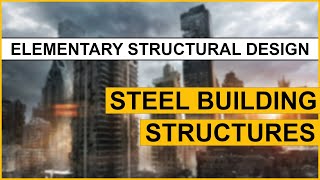 Structural Steel Design Types of Steel Building Structures [upl. by Annirtak589]