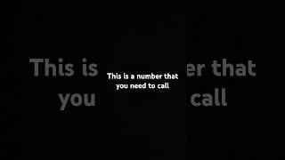 You need to call this number [upl. by Oriel]