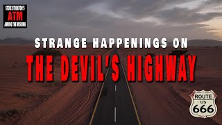 ROUTE 666  STRANGE HAPPENINGS ON THE DEVILS HIGHWAY [upl. by Worra648]