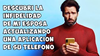 Descubrí la infidelidad de mi esposa actualizando su celular  Historias de Reddit Español [upl. by Goer]