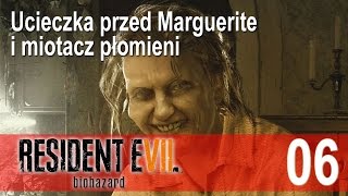 Resident Evil 7 PL  Ucieczka przed Marguerite i miotacz płomieni  06 [upl. by Lawan]