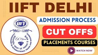 IIFT DELHI MBA Admission Process🔥 IIFT Selection Criteria Cut offs Placements Batch Profile [upl. by Barry282]