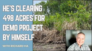 Clearing 498 acres of overgrown land singlehandedly  at age 79 [upl. by Oirasor]