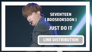 BooSeokSoon  BSS  SEVENTEEN   Just Do It Line Distribution [upl. by Alec]