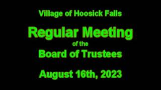 2023 0816 Regular Meeting  Village of Hoosick Falls [upl. by Arima483]