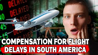 How to Claim Compensation for a Delayed Flight in South America [upl. by Now]