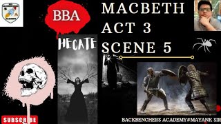 MACBETH ACT 3 SCENE 5 BBALINE BY LINE EXPLANATION IN HINDIBACKBENCHERS ACADEMYMAYANK SIRISC 12 [upl. by Annaeg]