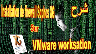 Installation de firewall Sophos XG sur VMware worksation [upl. by Assiralk178]