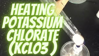 HEATING POTASIUM CHLORATE [upl. by Benjie871]