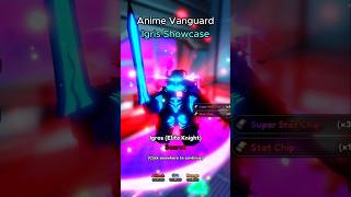 ANIME VANGUARD IGRIS SHOWCASE animevanguards roblox anime animeadventures animedefenders [upl. by Benge]