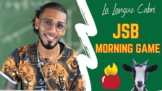 JSB Morning Game  Interview La Langue Cabri [upl. by Bilow]